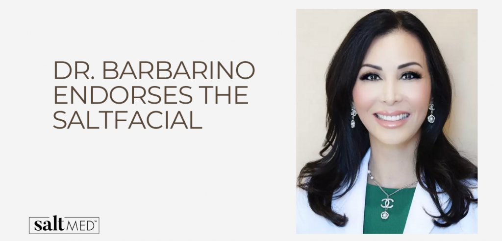 Dr. Barbarino Endorses The Salt Facial