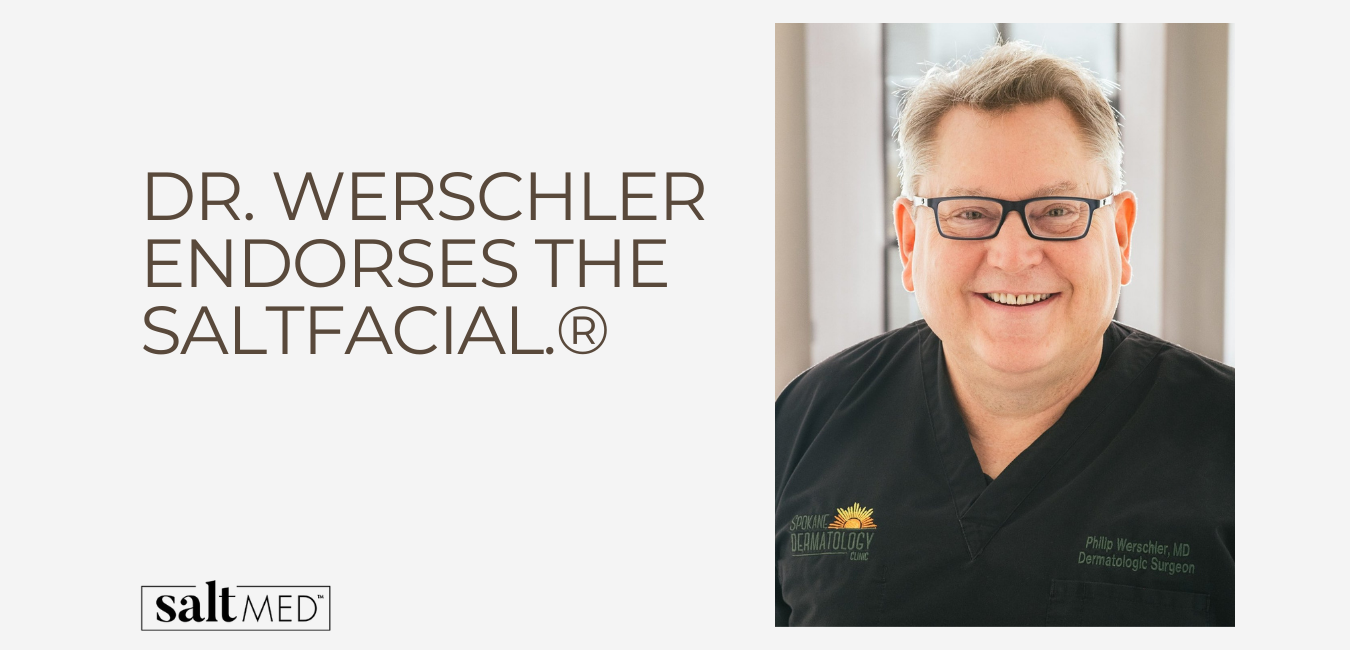 He SaltFacial, Dr. Werschler